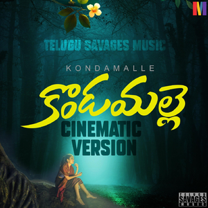 Kondamalle (Cinematic Version)
