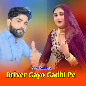 Driver Gayo Gadhi Pe