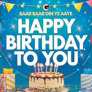 Baar Baar Din Ye Aaye Happy Birthday To You