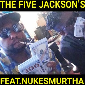 THE FIVE JACKSON'S (feat. NUKESMURTHA)
