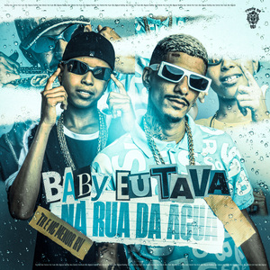 Baby Eu Tava na Rua da Água