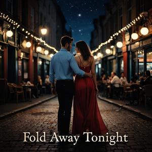 Fold Away Tonight