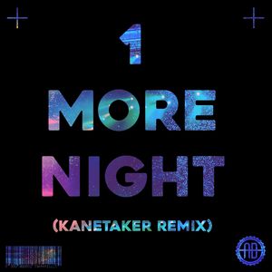 Axel Boy - 1 More Night (Kanetaker Remix)