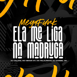 Mega Funk Ela Me Liga na Madruga