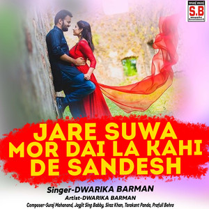 Jare Suwa Mor Dai La Kahi De Sandesh