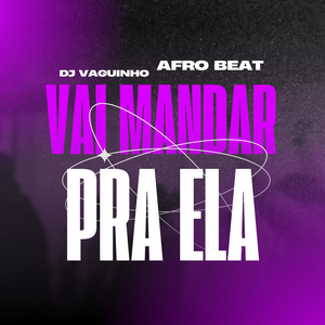 Afrobeat Vai Mandar Pra Ela