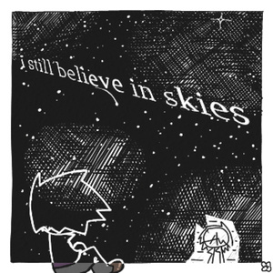i still believe in skies