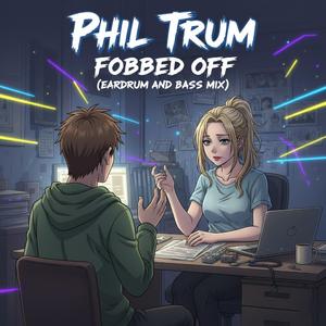 Fobbed Off (Eardrum and Bass Mix)