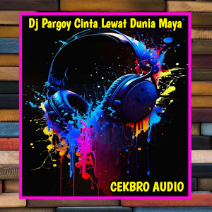 Dj Pargoy Cinta Lewat Dunia Maya