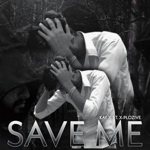 Save Me (feat. X-plozive)