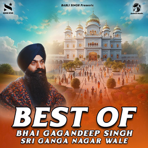 Best Of Bhai Gagandeep Singh