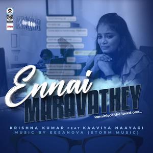 Ennai Maravathey (feat. kaaviya naayagi)