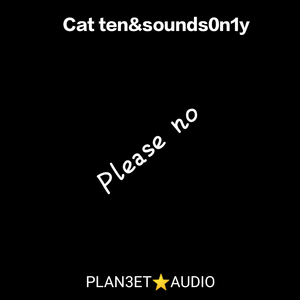 Various Artists-Please no(radio edit)（PLAN3ET AUDIO / CAT TEN / SOUNDS0N1Y remix）