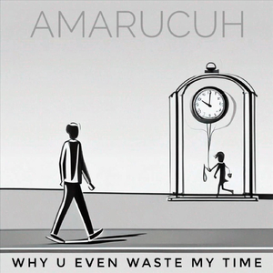 Why You Even Waste My Time