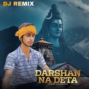 Darshan Na Deta (DJ Remix)