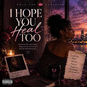 I Hope You Heal Too (feat. Antoine Maurice King & Spate Media)