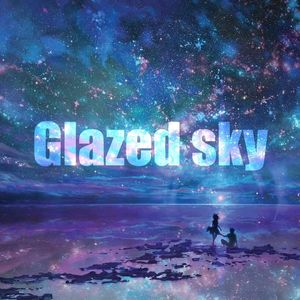 Glazed sky（琉璃星空）