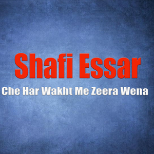Che Har Wakht Me Zeera Wena
