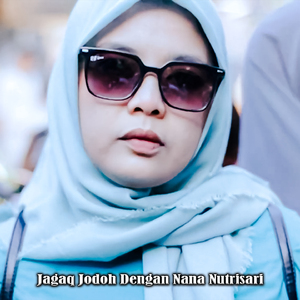 Jagaq Jodoh Dengan Nana Nutrisari