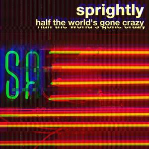 Half The World's Gone Crazy