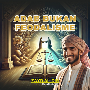 Adab Bukan Feodalisme