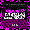 DJ CRAZY 013 - Montagem Dilatação Hipnótica 3.0