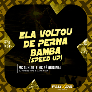 Ela Voltou de Perna Bamba (Speed Up)