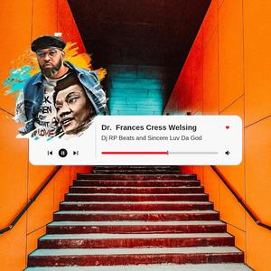 Dr. Frances Cress Welsing (feat. Dj RP Beats)