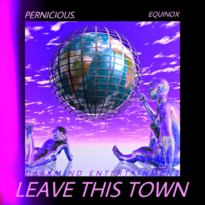 Leave This Town (feat. Equinox)