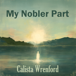 My Nobler Part
