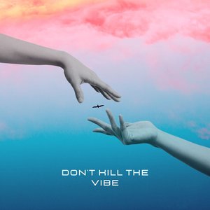 Don't Kill the Vibe