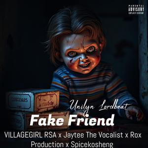 Fake friend (feat. VILLAGEGIRL RSA X Jaytee The Vocalist X Rox Production x Spicekosheng)