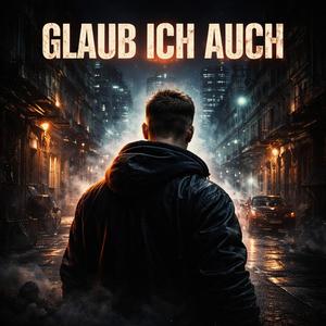 Glaub Ich auch