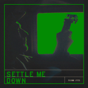 Settle Me Down