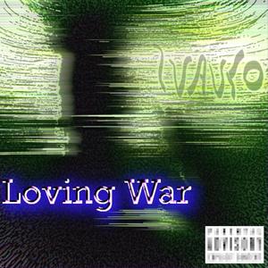Loving War