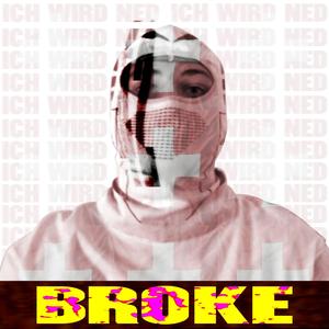 BROKE