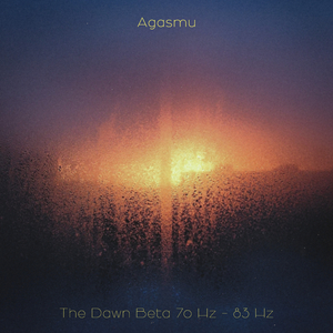 The Dawn Beta 70 Hz - 83 Hz