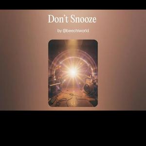 Dont Snooze