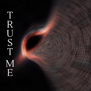 TRUST ME