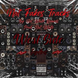 Not Fakes Tracks West Side (feat. 2icyAris)
