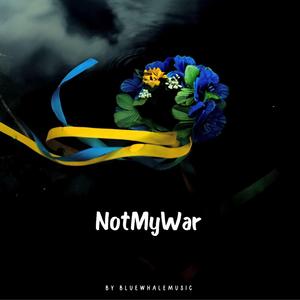 Not My War