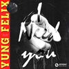 Yung Felix - I Need You (Extended Mix)