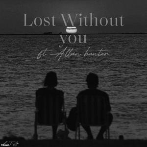 Lost without you (feat. Allan hunter)