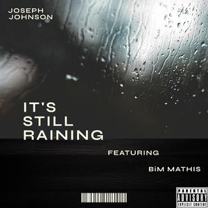 It's Still Raining (feat. BiM Mathis)