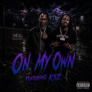 On My Own (feat. K3Z407)