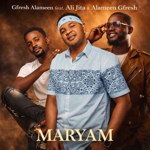 Maryam (feat. Alameen Gfresh & Ali Jita)