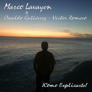 ¡Cómo Explicarte! (feat. Osvaldo Gutiérrez & Víctor Romero)