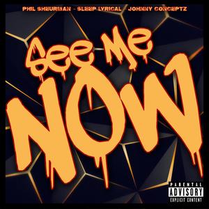 See Me Now (feat. Sleep Lyrical & Johnny Conceptz)