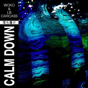 Calm Down (feat. LB Carcass)