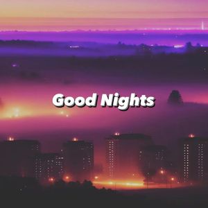 Good Nights